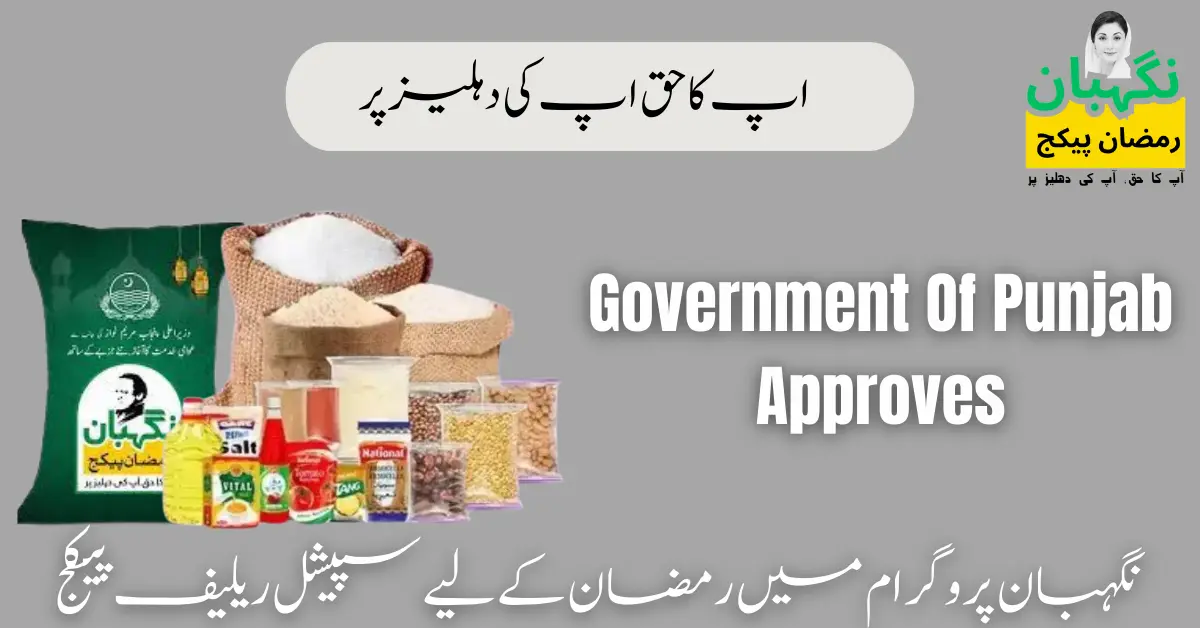 Government Of Punjab Approves Negahban Program Ration Package 2024