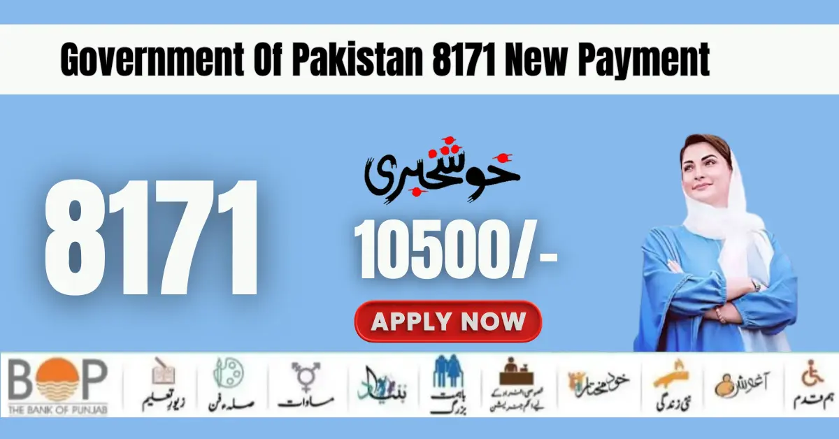Latest Update Government Of Pakistan 8171 Ehsaas 10500/- New Payment Start 2024